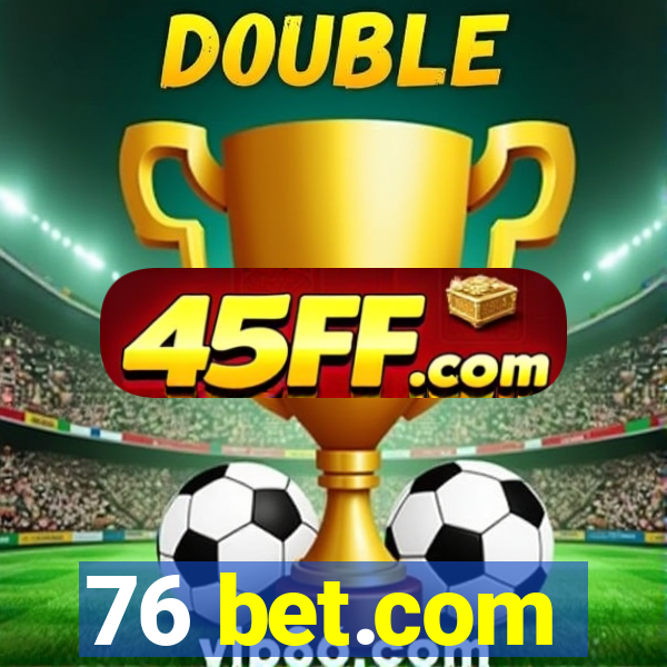 76 bet.com